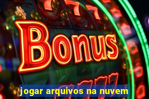 jogar arquivos na nuvem